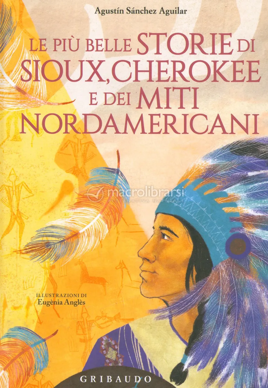 Le Più Belle Storie di Sioux, Cherokee e dei Miti Nordamericani