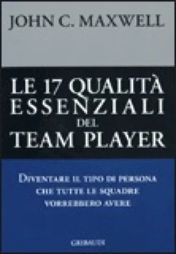 Le 17 Qualità Essenziali del Team Player