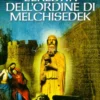 L’eredità dell’Ordine di Melchisedek