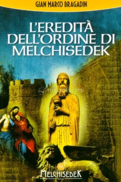 L’eredità dell’Ordine di Melchisedek