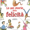 Le Sei Storie della Felicità