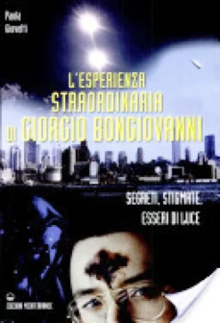 L'esperienza Straordinaria di Giorgio Bongiovanni