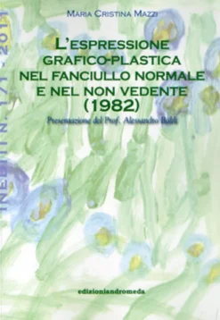 L'Espressione Grafico-Plastica nel Fanciullo Normale e nel Non Vedente (1982)
