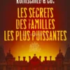 Les Secrets Des Familles Les Plus Puissantes