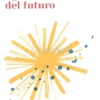 Lettera agli Scienziati del Futuro