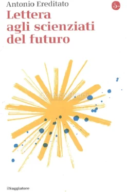 Lettera agli Scienziati del Futuro