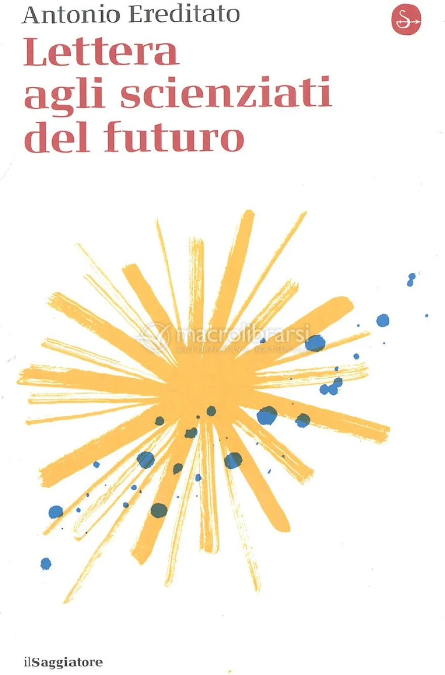 Lettera agli Scienziati del Futuro