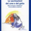 Le Vaccinazioni del Cane e del Gatto