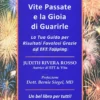 Le Vite passate e la Gioia di Guarirle