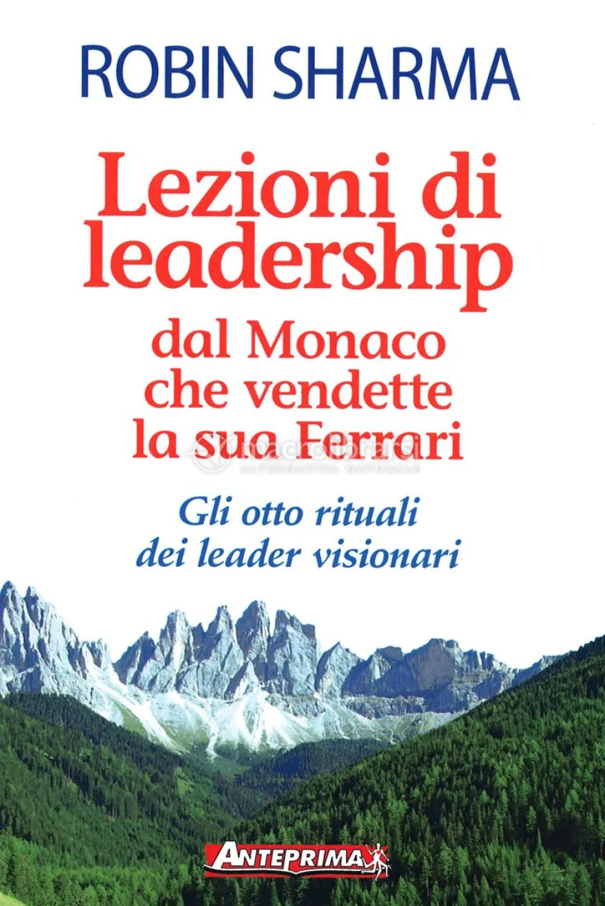 Lezioni di Leadership dal Monaco che Vendette la Sua Ferrari