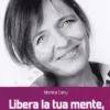 Libera la Tua Mente, Libera la Tua Vita