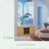 L'idea di Sintesi tra Spiritualità e Arte del Costruire