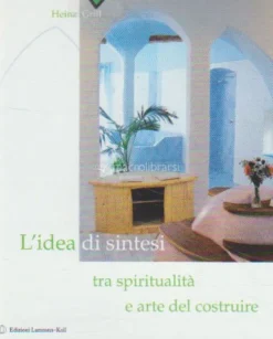 L'idea di Sintesi tra Spiritualità e Arte del Costruire