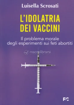 L'Idolatria dei Vaccini