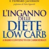 L'Inganno delle Diete Low Carb (A basso contenuto di carboidrati)