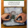 L'Insegnante Facilitatore