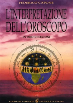 L'interpretazione dell'Oroscopo in 12 Lezioni