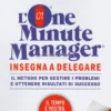 L'One Minute Manager - Insegna a Delegare