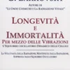 Longevità e Immortalità per mezzo delle Vibrazioni