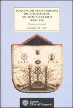 L'origine dei Gradi Simbolici del Rito Scozzese Antico e Accettato (1804-1805)