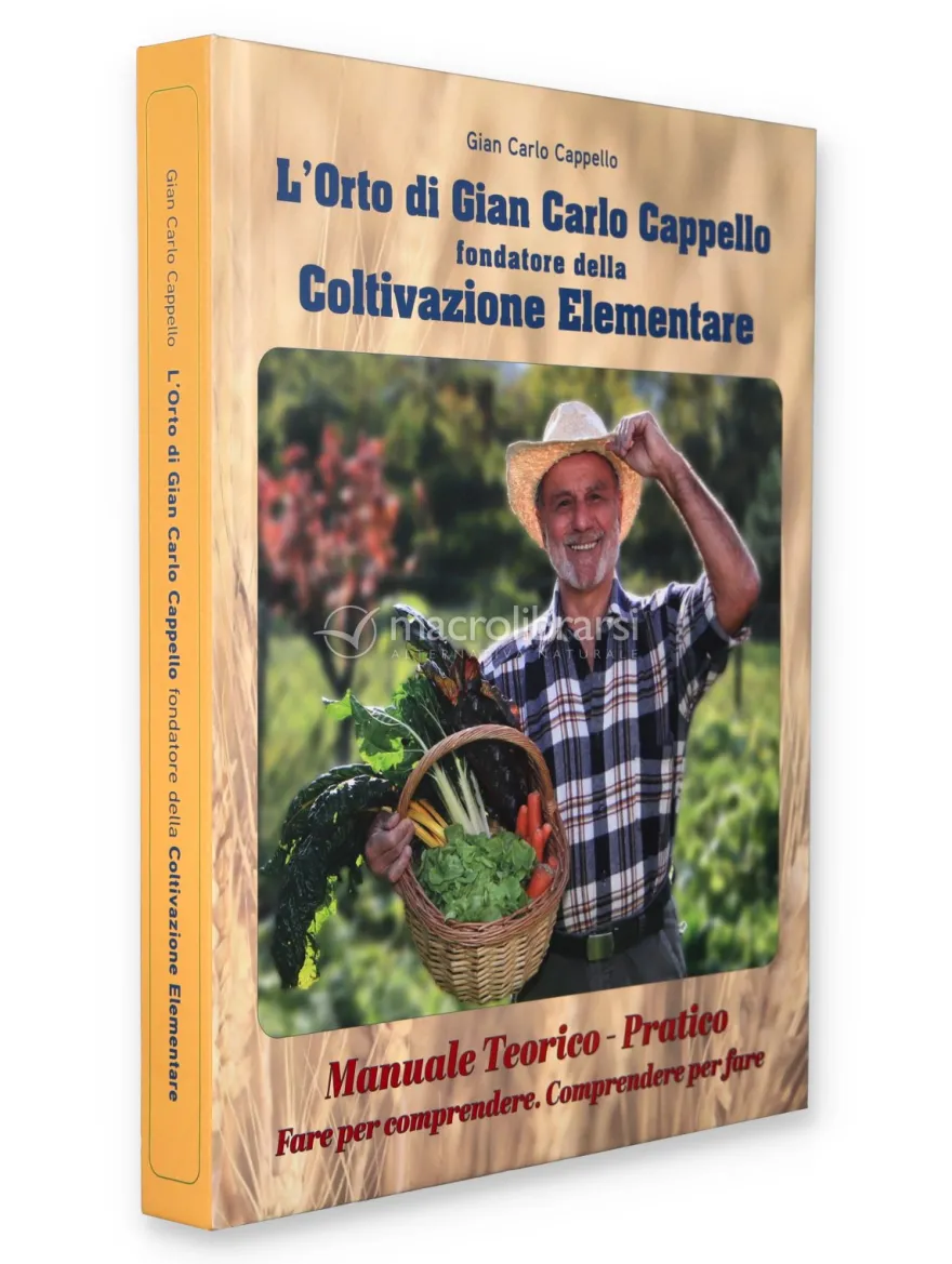 L'Orto di Gian Carlo Cappello Fondatore della Coltivazione Elementare