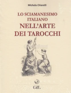 Lo Sciamanesimo Italiano nell'Arte dei Tarocchi