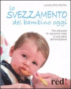 Lo Svezzamento del Bambino Oggi