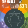 L'Unica Cosa che Manca nella Tua Vita Sei Tu