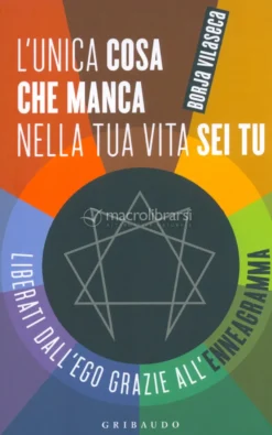 L'Unica Cosa che Manca nella Tua Vita Sei Tu