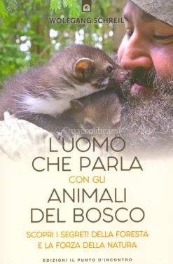 L'Uomo che Parla con gli Animali del Bosco