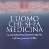 L'Uomo che si fa Medicina