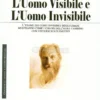 L'Uomo Visibile e l'Uomo Invisibile