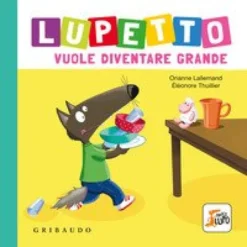 Lupetto Vuole Diventare Grande