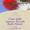 L'uso delle Essenze Floreali Bush Flower - Quaderno n.10