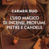 L'Uso Magico di Incensi, Profumi, Pietre e Candele