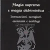 Magia Suprema e Magia Alchimistica - Il libro Infernale 2
