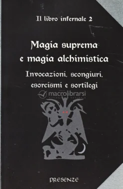 Magia Suprema e Magia Alchimistica - Il libro Infernale 2