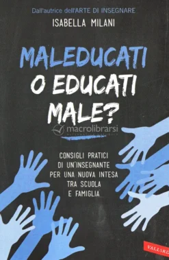 Maleducati o Educati Male?