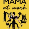 Mama at Work