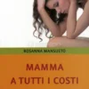 Mamma a Tutti i Costi