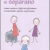 Mamma e Papà si Separano
