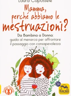 Mamma, Perché Abbiamo le Mestruazioni ?