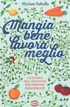 Mangia Bene, Lavora Meglio