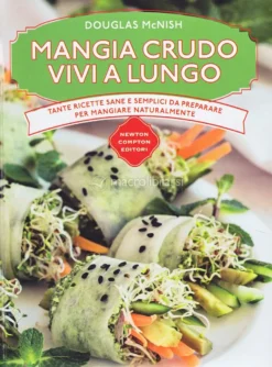 Mangia Crudo, Vivi a Lungo