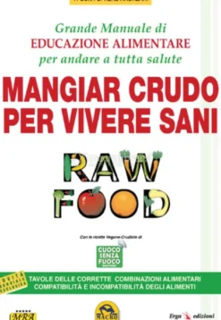 Mangiar Crudo per Vivere Sani - Raw Food