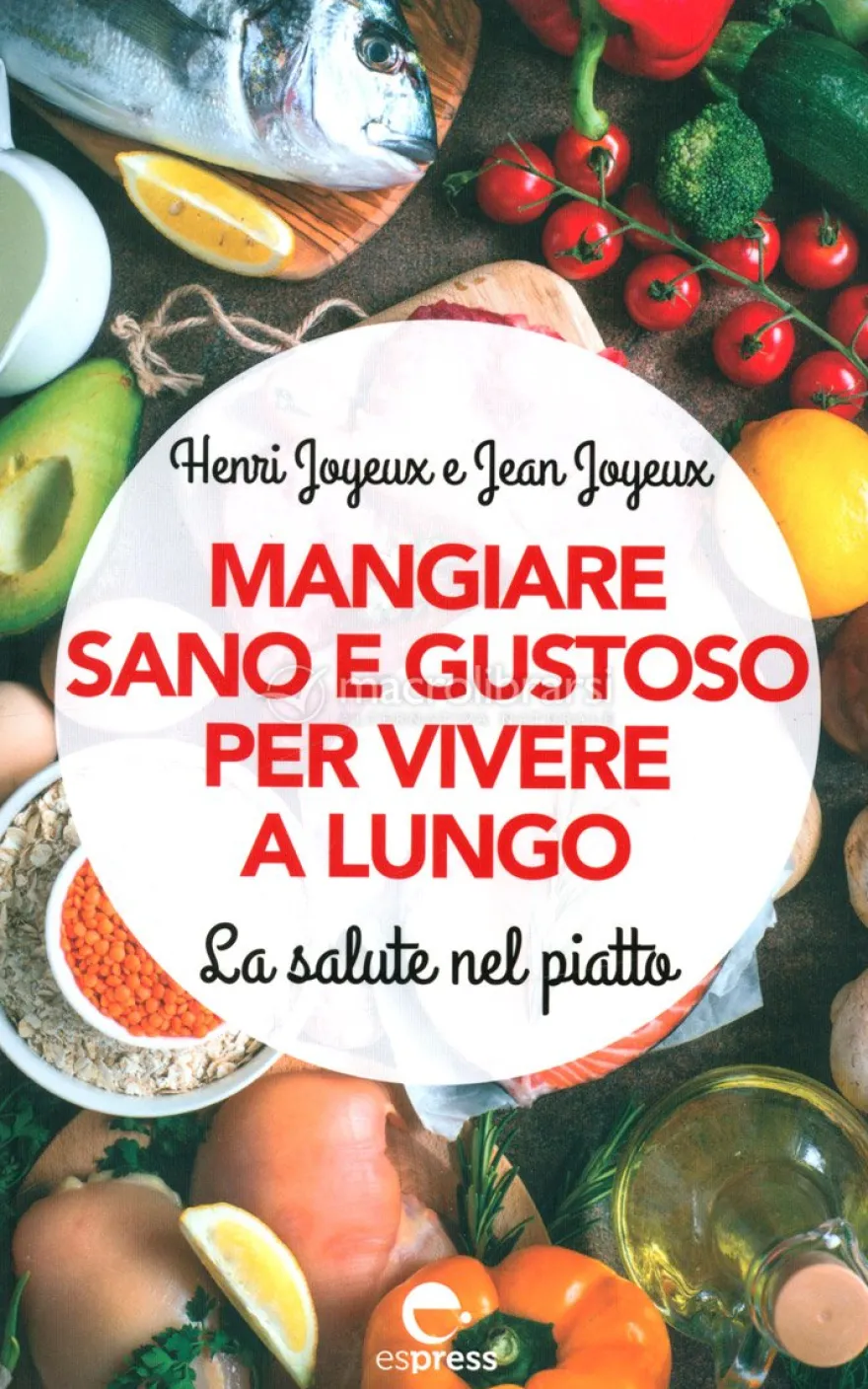 Mangiare Sano e Gustoso per Vivere a Lungo