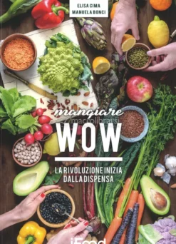Mangiare Wow - La Rivoluzione inizia dalla Dispensa