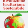Manuale della Rivoluzione Fruttariana Sostenibile