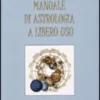 Manuale di Astrologia a Libero Uso