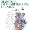 Manuale di Floriterapia Clinica